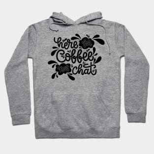 Here For Coffee Not Chat Hoodie